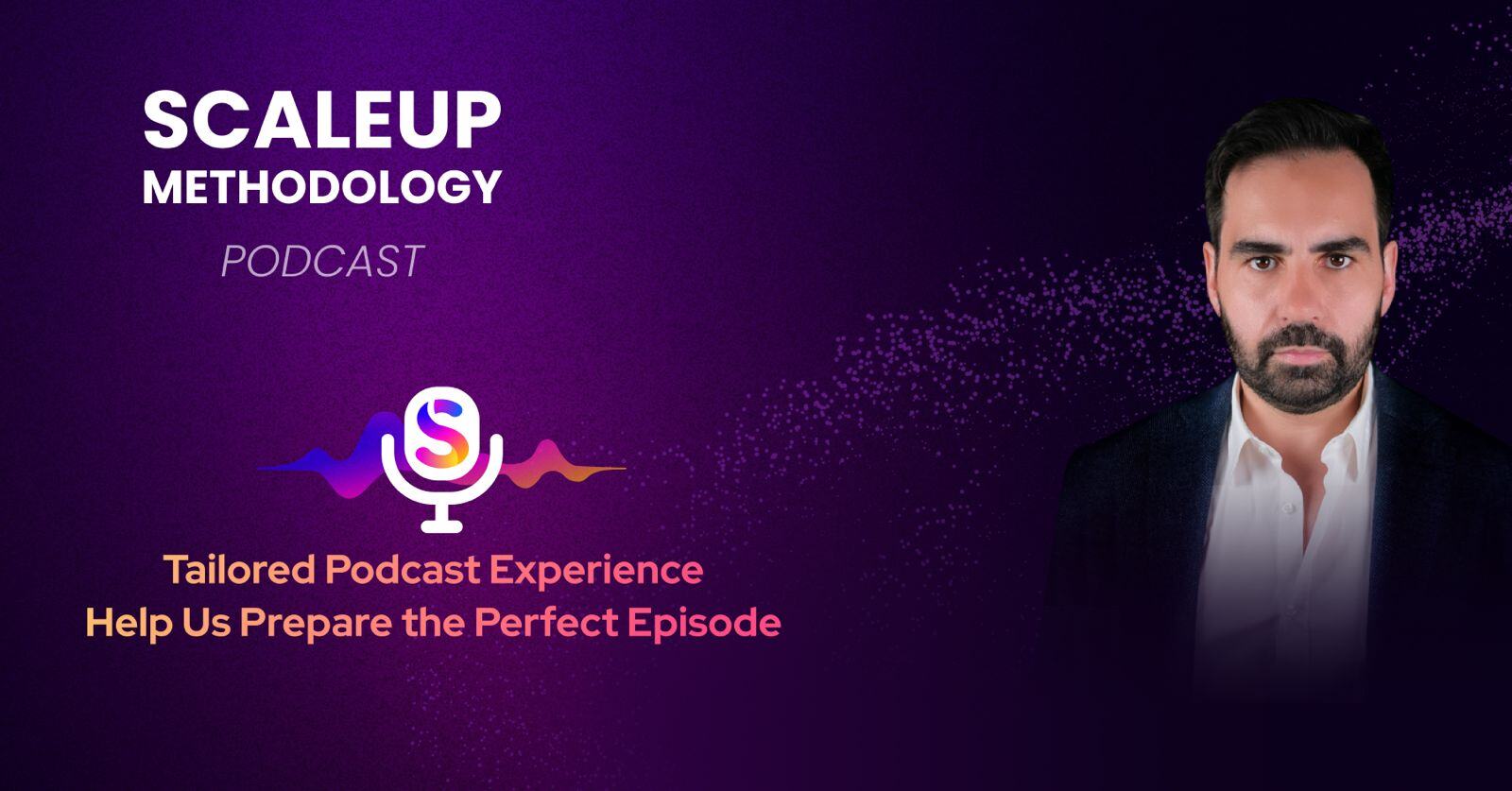 Scaleup Methodology Podcast Preparaation